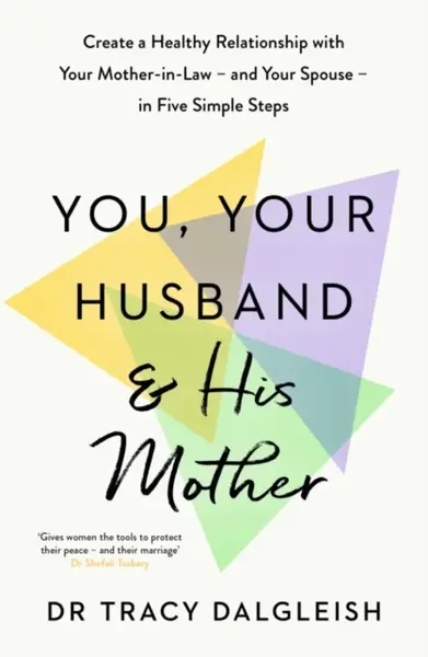 You, Your Husband and His Mother - Tracy Dalgleish