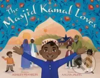 The Masjid Kamal Loves - Ashley Franklin - kniha z kategorie Pro děti