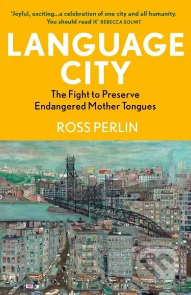 Language City (A BBC Radio 4 Book of the Week) - Ross Perlin - kniha z kategorie Humanitní a společenské vědy