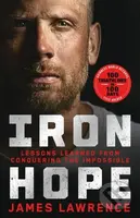 Iron Hope (Lessons Learned from Conquering the Impossible)