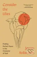 Consider the Lilies (Finding Perfect Peace in the Character of God) - kniha z kategorie Filozofie