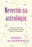 Neverím na astrológiu (Terapeutov sprievodca múdrosťou hviezd, ktorá vám pomôže k sebapoznaniu) - kniha z kategorie Psychologie