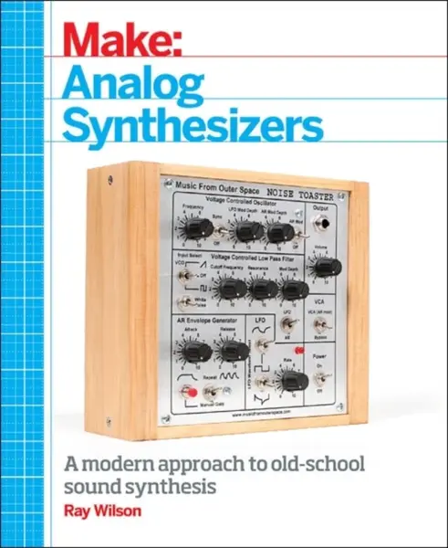 Make: Analog Synthesizers - Ray Wilson