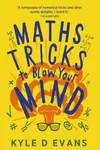 Maths Tricks to Blow Your Mind - Kyle D. Evans