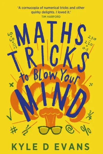 Maths Tricks to Blow Your Mind - Kyle D. Evans