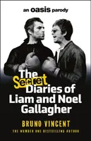 The Secret Diaries of Liam and Noel Gallagher - Vincent Bruno
