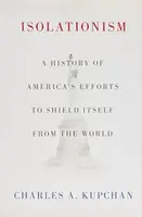 Isolationism - Charles A.  Kupchan