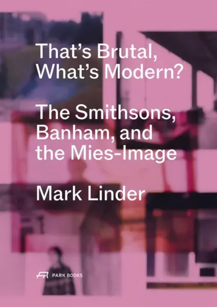 That's Brutal, What's Modern - Mark Linder