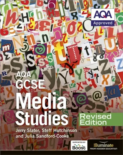 AQA GCSE Media Studies â€“ Revised Edition - Steff Hutchinson, Jerry Slater, Julia Sandford-Cooke
