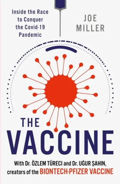 The Vaccine - Joe Miller, Ugur Sahin