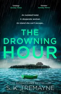 The Drowning Hour - S. K.  Tremayne