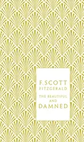 The Beautiful and Damned - F. Scott Fitzgerald