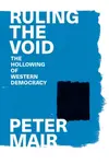 Ruling the Void - Peter Mair