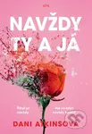 Navždy ty a já - Dani Atkins - kniha z kategorie Společenská beletrie