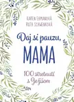 Daj si pauzu, mama - Karen Ehmanová, Ruth Schwenková