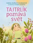 Tajtrlík poznává svět - Sandra Dražilová-Zlámalová - e-kniha