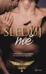 Sleduj mě - Stacey Kennedy - e-kniha