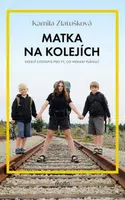 Matka na kolejích - Kamila Zlatušková