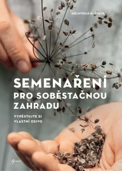 Semenaření pro soběstačnou zahradu - Hublová Mechthild