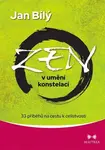 Zen v umění konstelací - 33 příběhů na cestu k celistvosti - Jan Bílý