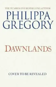 Dawnlands - Philippa Gregoryová