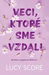 Veci, ktoré sme vzdali - Lucy Score