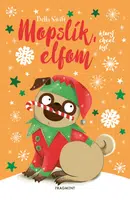 Mopslík, ktorý chcel byť elfom - Bella Swift - e-kniha