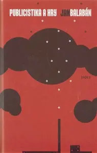 Publicistika a hry - Jan Balabán