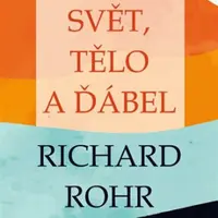 Svět, tělo a ďábel - Richard Rohr