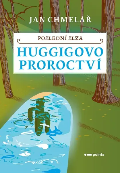 Poslední slza - Huggigovo proroctví  - Jan Chmelář