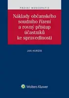 Náklady občanského soudního řízení a rovný přístup účastníků ke spravedlnosti - Jan Hurdík