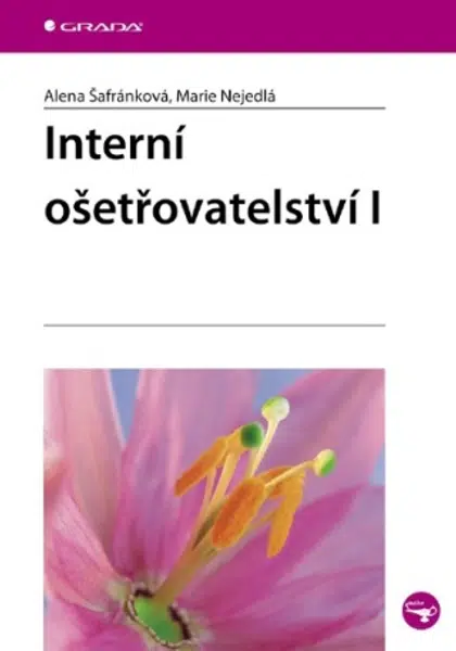 Interní ošetřovatelství I - Marie Nejedlá, Alena Šafránková - e-kniha