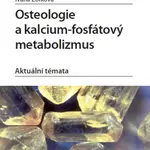 Osteologie a kalcium-fosfátový metabolizmus - Ivana Žofková - e-kniha
