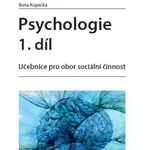 Psychologie 1. díl - Ilona Kopecká - e-kniha