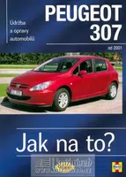 Peugeot 307 - Jak na to? od 2001 - 89. - 2. vydání - Randall Martynn