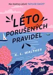 Léto porušených pravidel - K.L. Walther - e-kniha