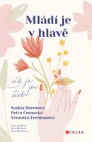 Mládí je v hlavě - Petra Černocká, Saskia Burešová, Jarmila Frejtichová, Veronika Freimanová - e-kniha