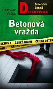 Betonová vražda - Stanislav Češka