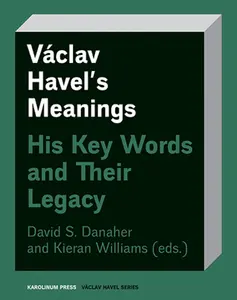 Václav Havel’s Meanings - Williams Kieran, David S. Danaher