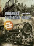 Vojenské a válečné vlaky - Petr Lapáček