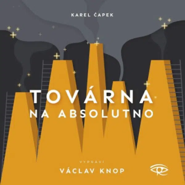 Továrna na absolutno - Karel Čapek - audiokniha