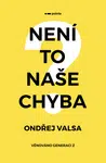 Není to naše chyba? - Ondřej Valsa - e-kniha