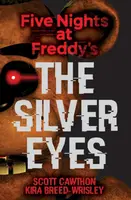 Five Nights at Freddy's: The Silver Eyes - Scott Cawthon, Breed-Wrisley Kira