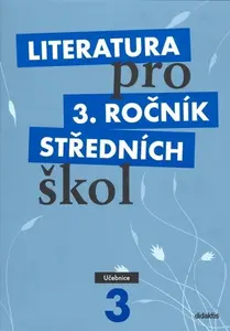 Literatura pro 3. ročník SŠ - učebnice - Jan Dvořák, Lukáš Andree, kolektiv autorů
