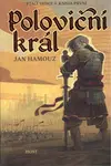 Poloviční král - Ptačí srdce 1 - Jan Hamouz