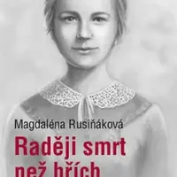 Raději smrt než hřích - Příběh Anky Kolesárové - Magdaléna Rusiňáková
