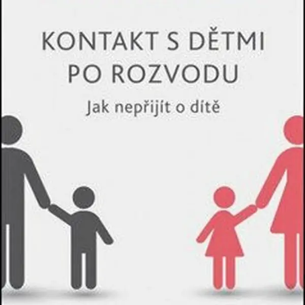 Kontakt s dětmi po rozvodu – Jak nepřijít o dítě