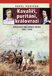Kavalíři, puritáni, královrazi - Pavel Vodička