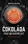Čokoláda pro wehrmacht - Přemysl Krejčík