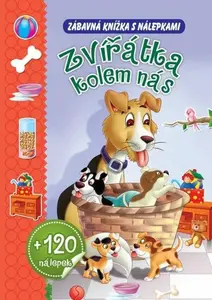 Zvířátka kolem nás + 120 nálepek